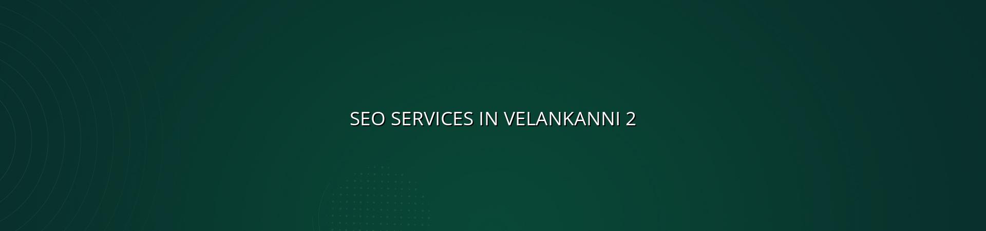 SEO planning for Velankanni businesses
