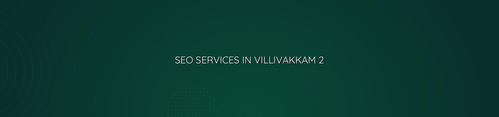 SEO plan for Villivakkam businesses