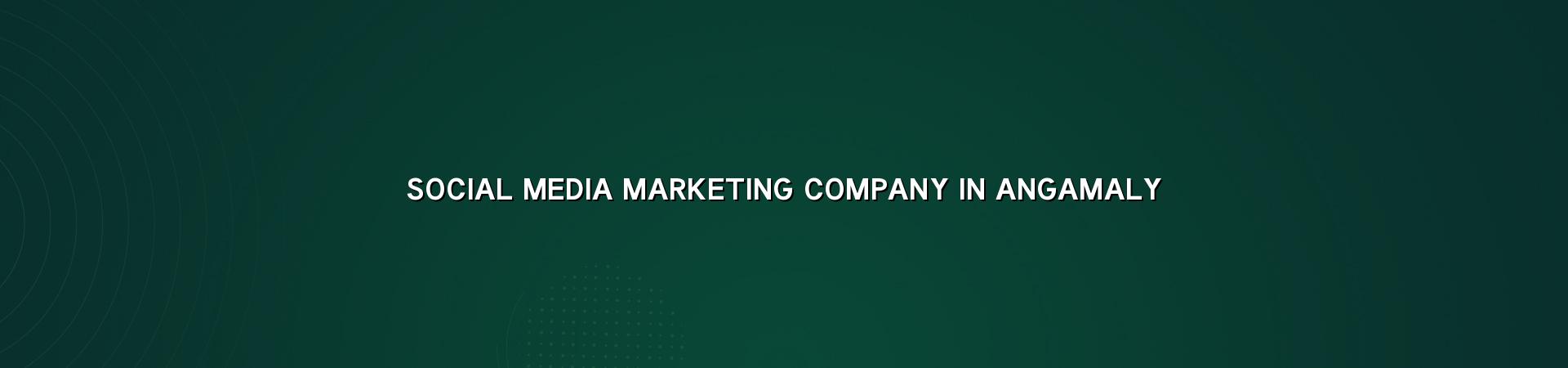 Social Media Marketing Company in Angamaly — WebGLITS