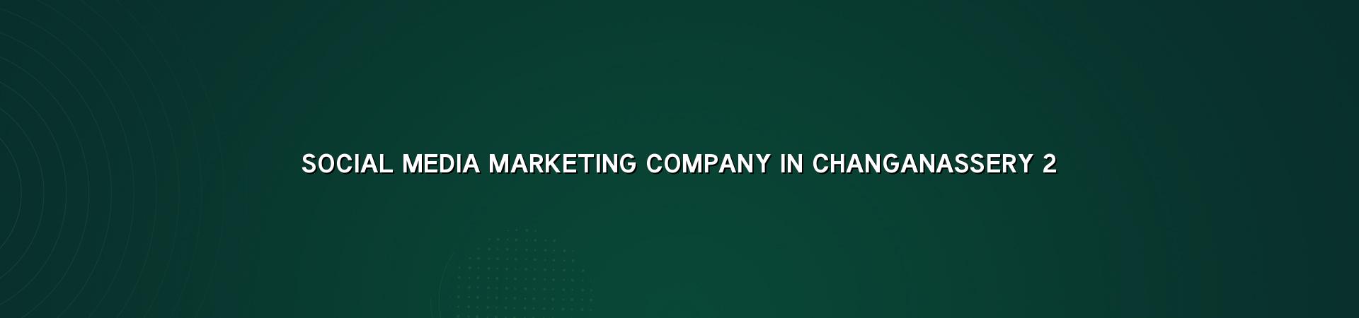 Social media marketing checklist for Changanassery businesses