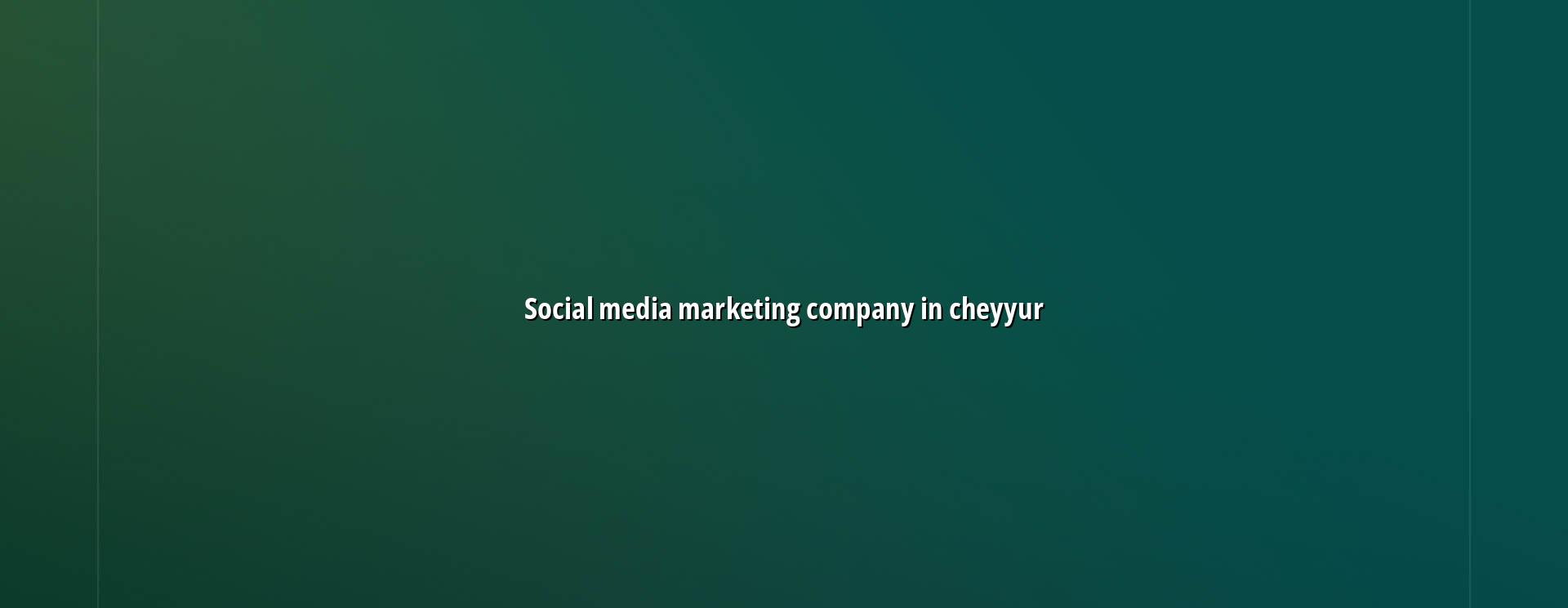 Social Media Marketing Company in Cheyyur — WebGLITS