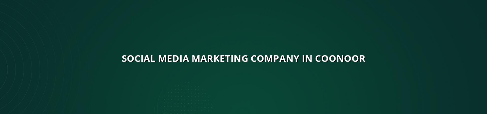 Social Media Marketing Company in Coonoor — WebGLITS