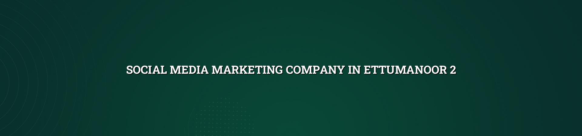 Social media marketing checklist for Ettumanoor businesses