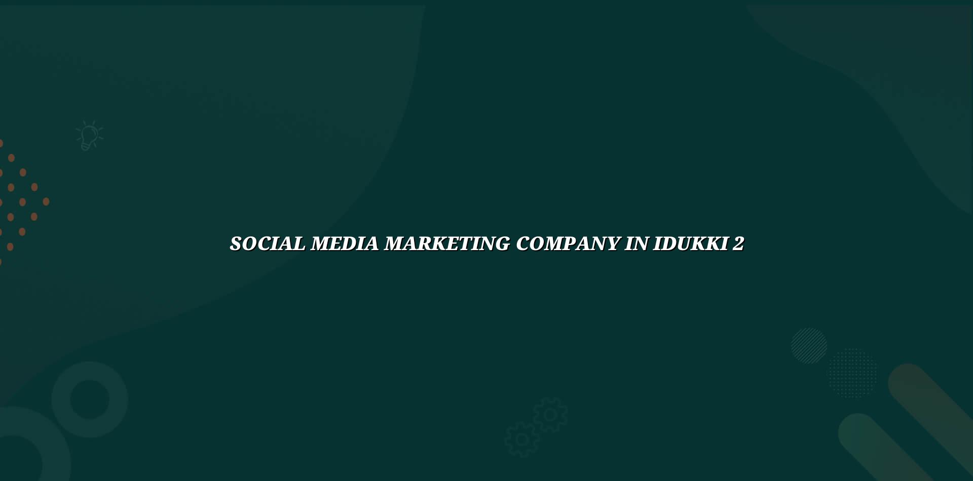 Social media marketing plan for Idukki businesses