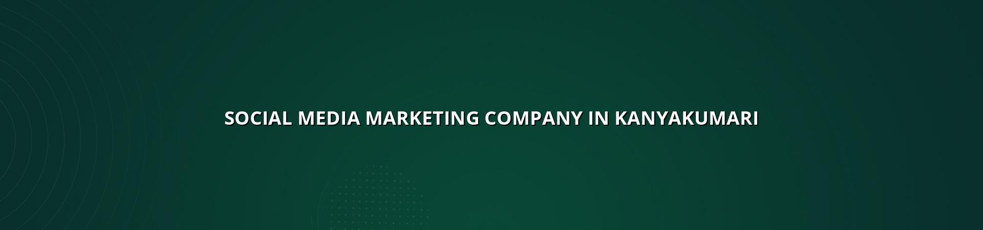 Social media marketing company in Kanyakumari — WebGLITS