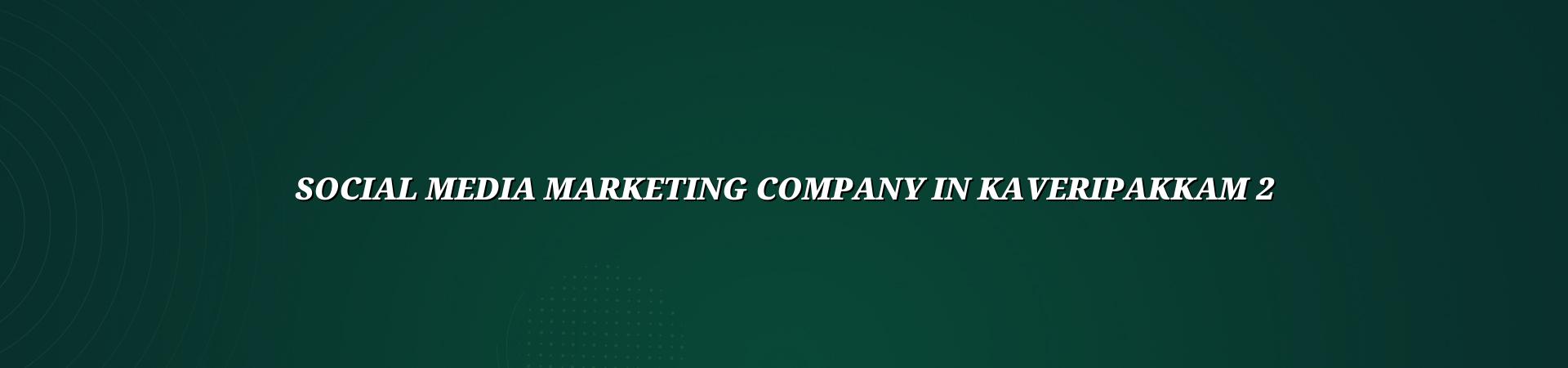 Social media marketing planning for Kaveripakkam businesses