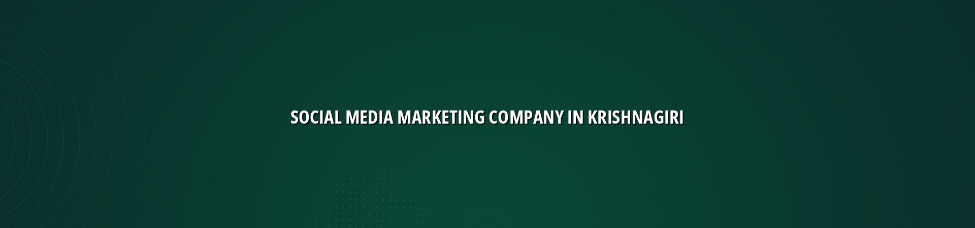 Social Media Marketing Company in Krishnagiri — WebGLITS