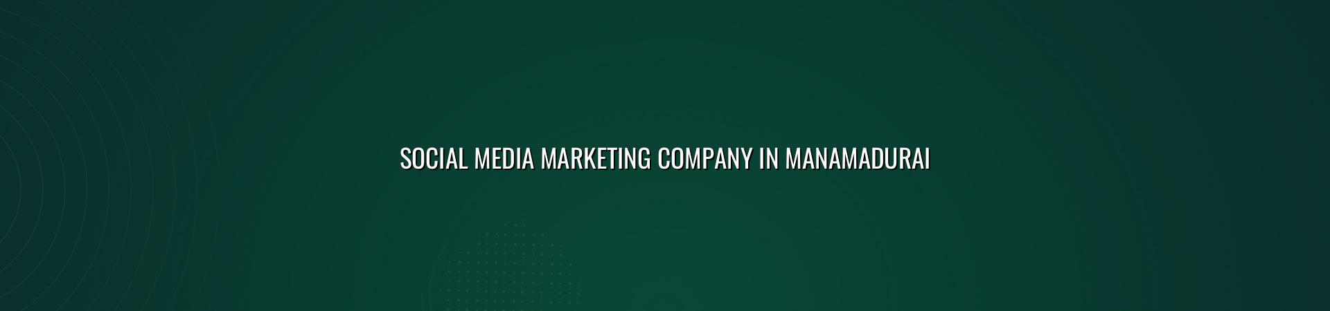 Social media marketing company in Manamadurai — WebGLITS