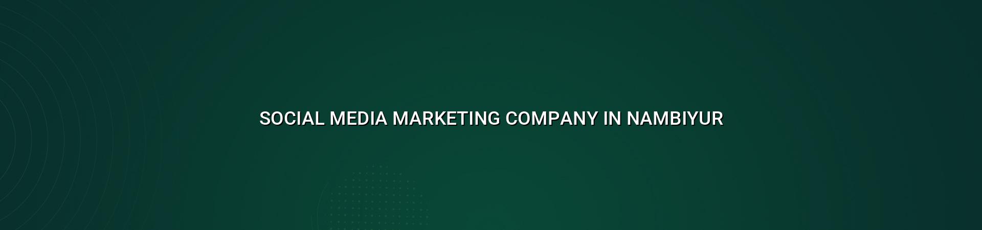 Social Media Marketing Company in Nambiyur — WebGLITS