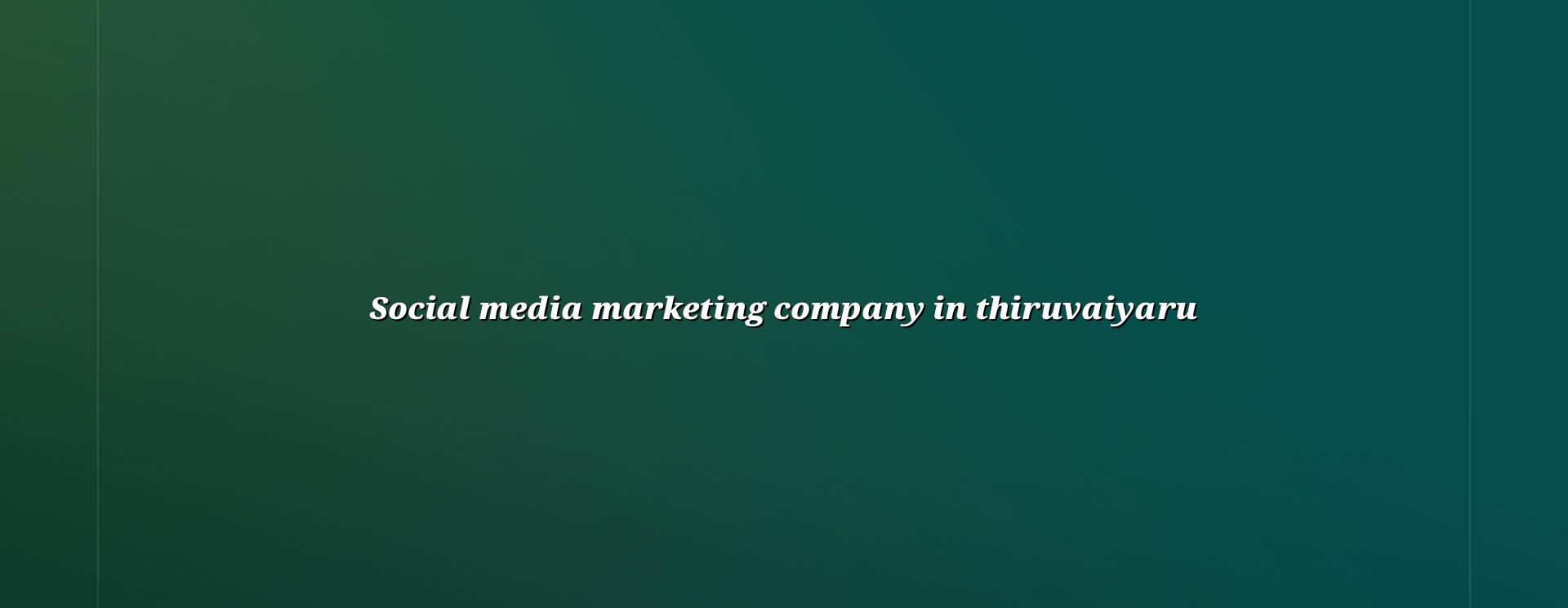 Social Media Marketing Company in Thiruvaiyaru — WebGLITS