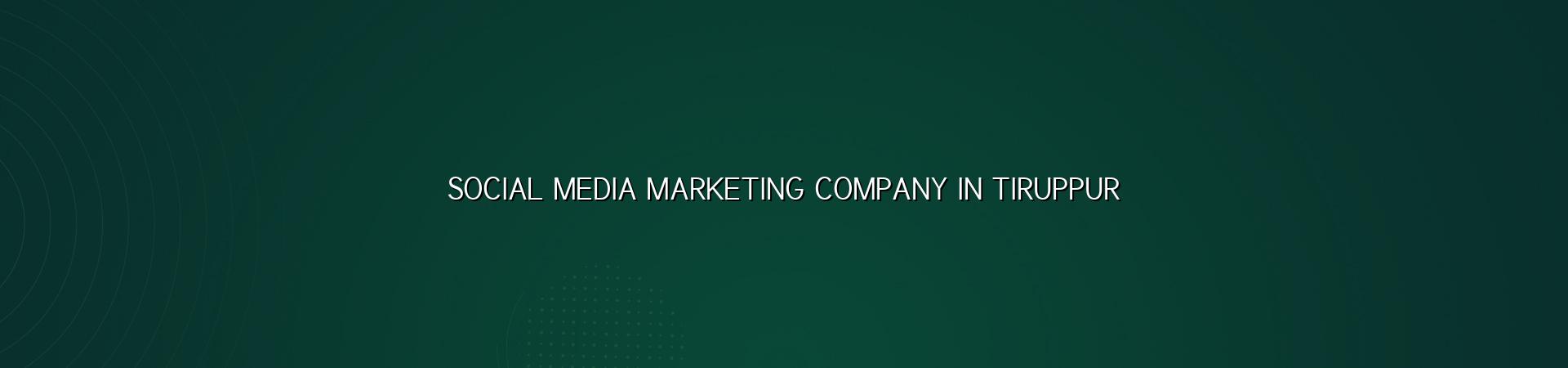 Social Media Marketing Company in Tiruppur in Nagercoil — WebGLITS