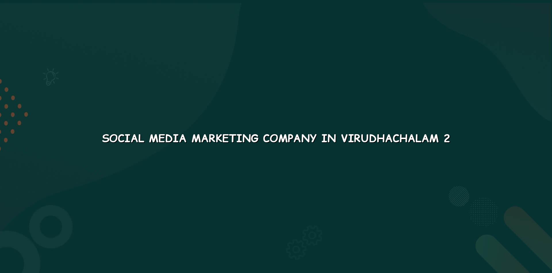 Social media marketing checklist for Virudhachalam businesses