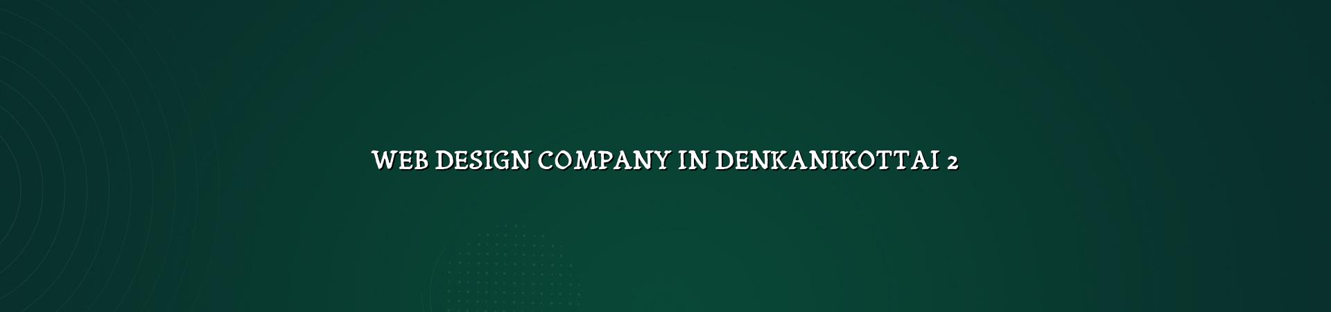 Website planning for Denkanikottai businesses
