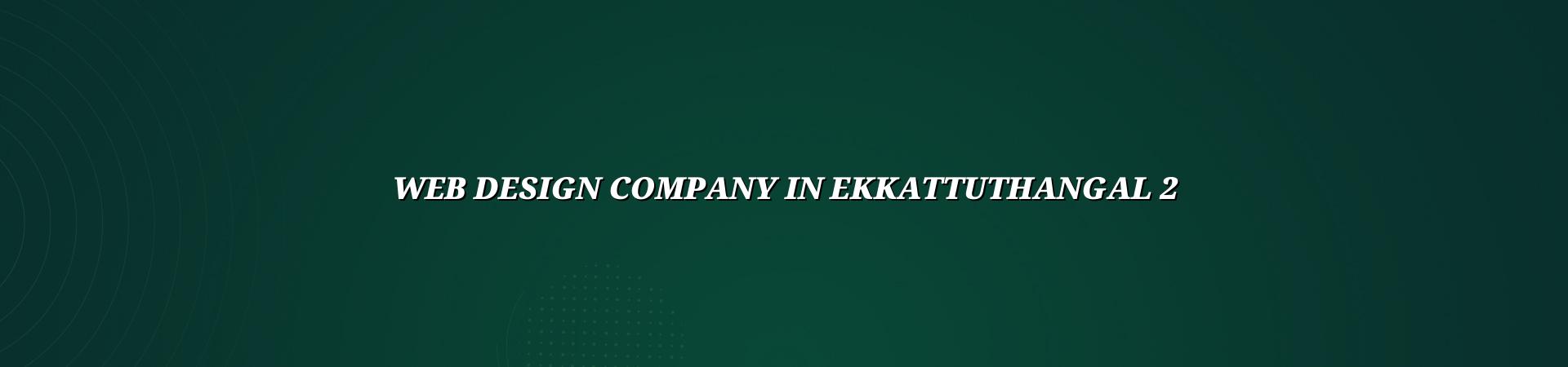 Website planning for Ekkattuthangal businesses