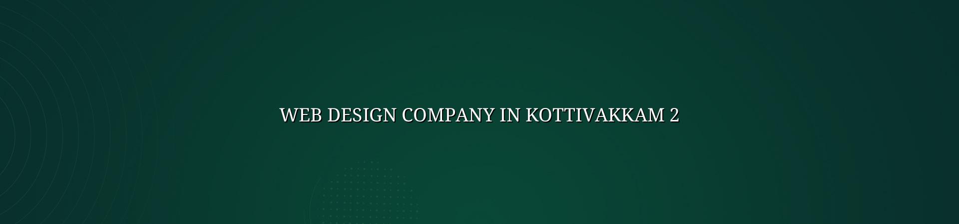 Website planning for Kottivakkam businesses
