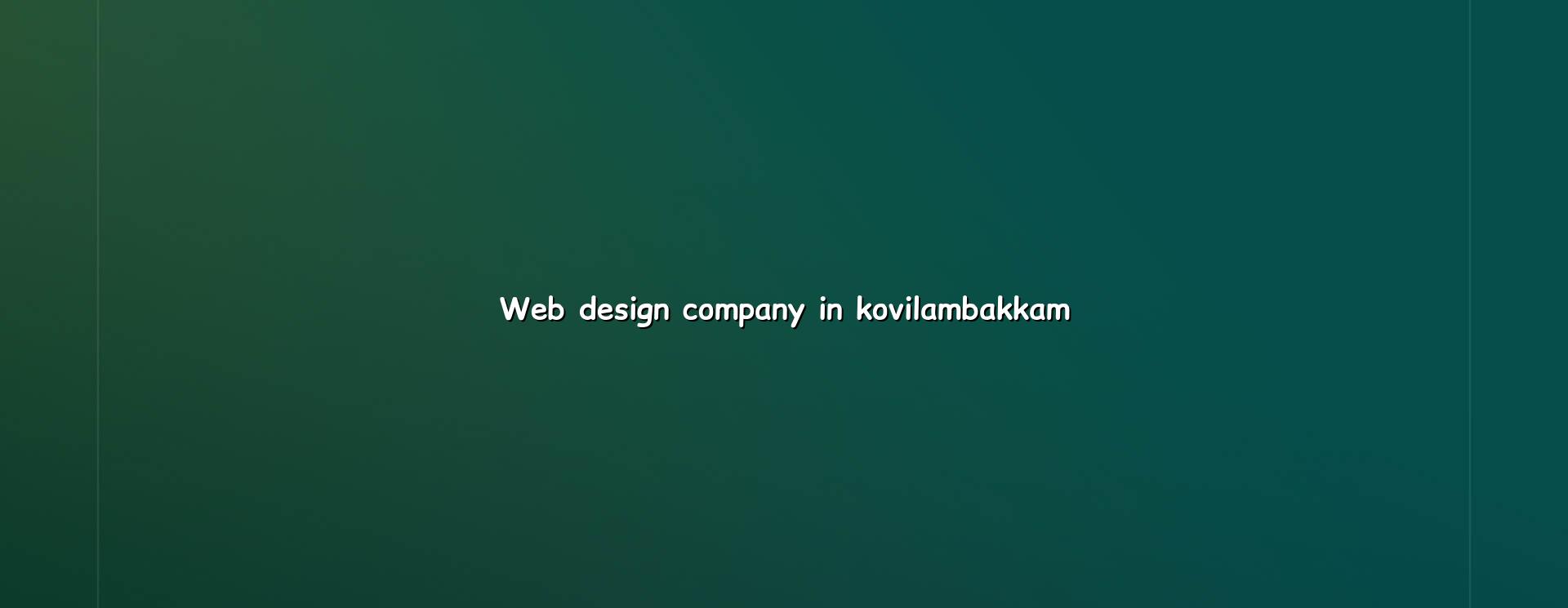 Web Design Company in Kovilambakkam — WebGLITS