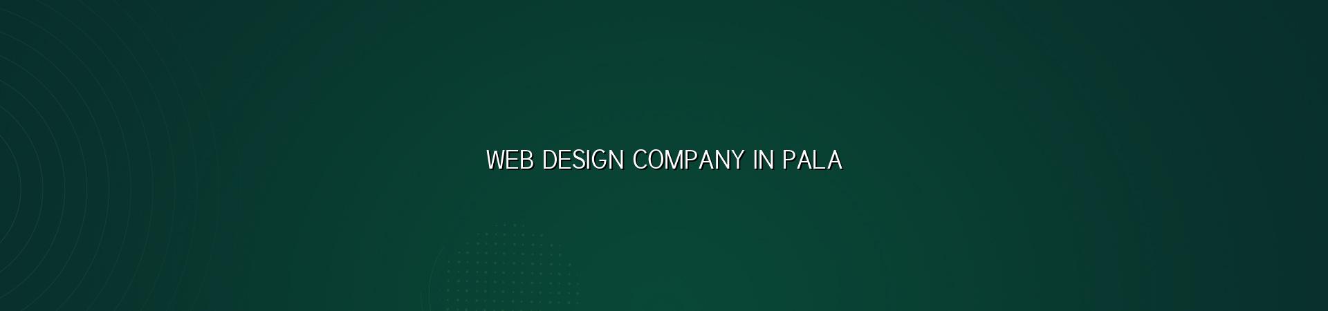 Web Design Company in Pala — WebGLITS
