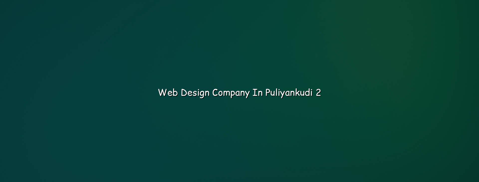 Puliyankudi website design checklist by WebGLITS