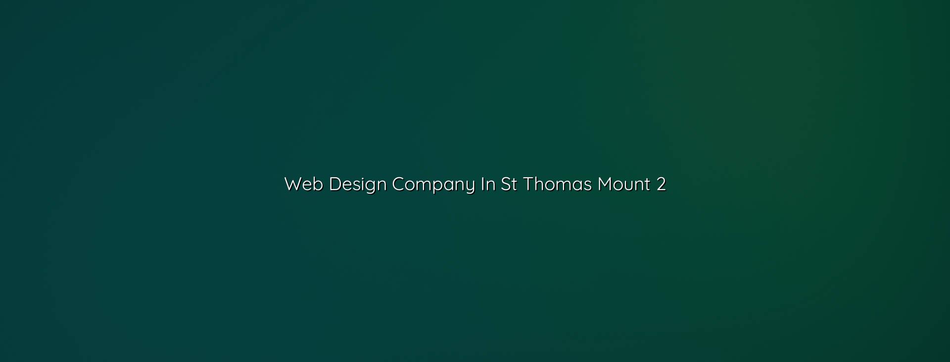 Responsive website planning for St Thomas Mount businesses