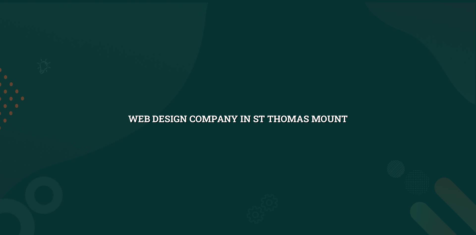Web design company in St Thomas Mount by WebGLITS