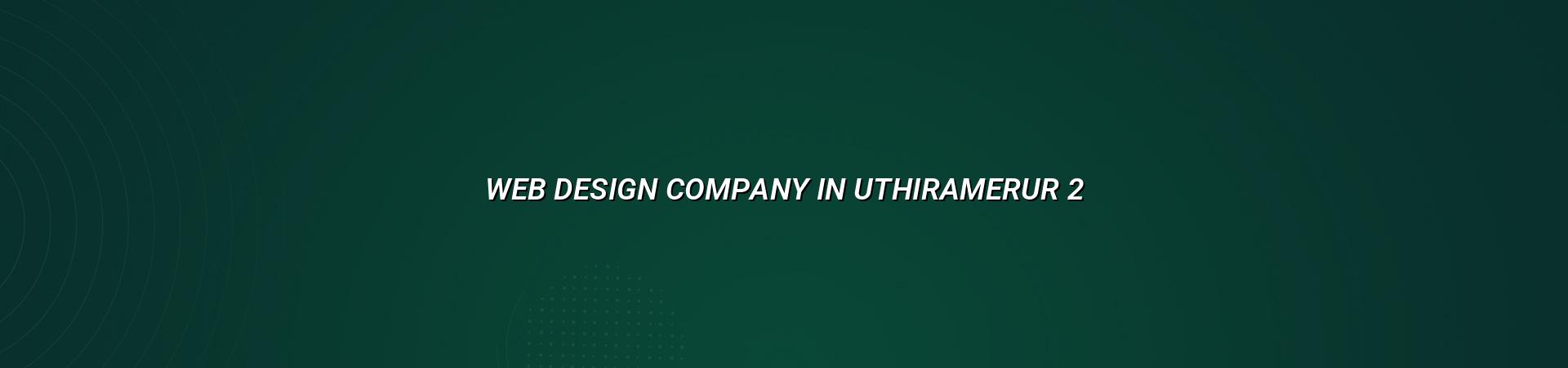 Website planning and design for Uthiramerur businesses