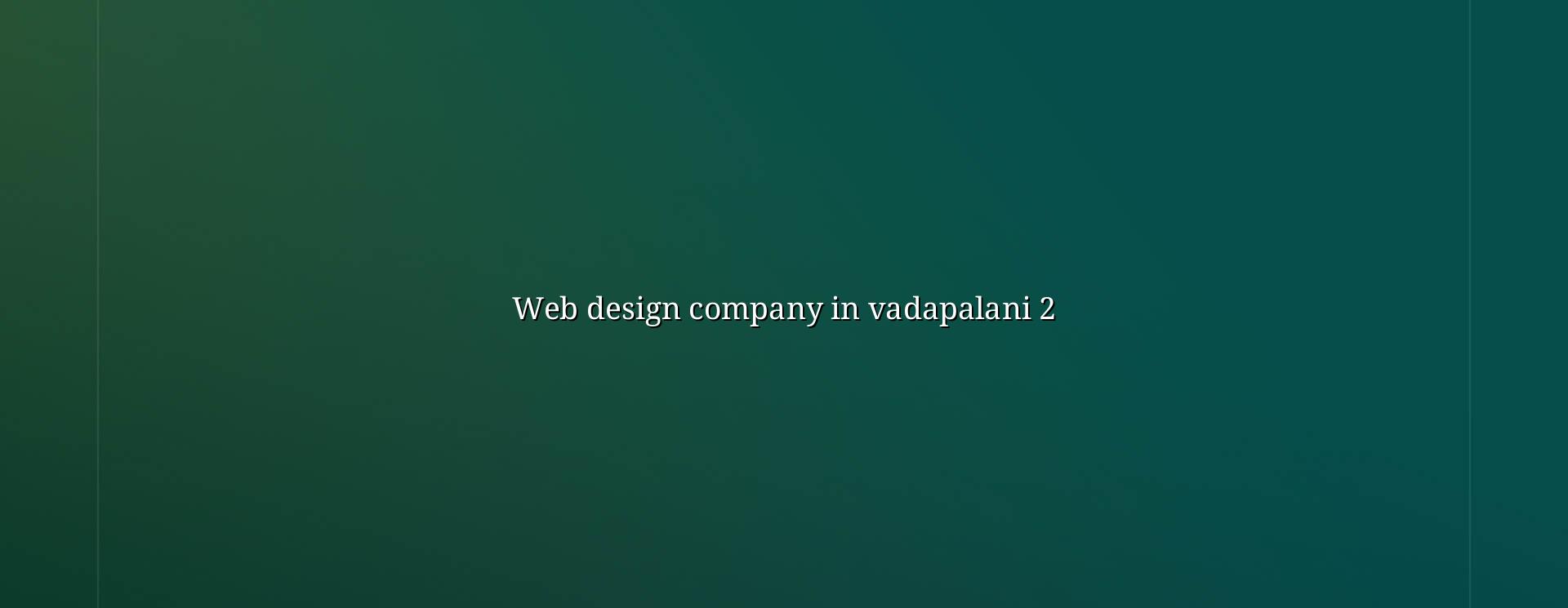 Vadapalani website planning and design support