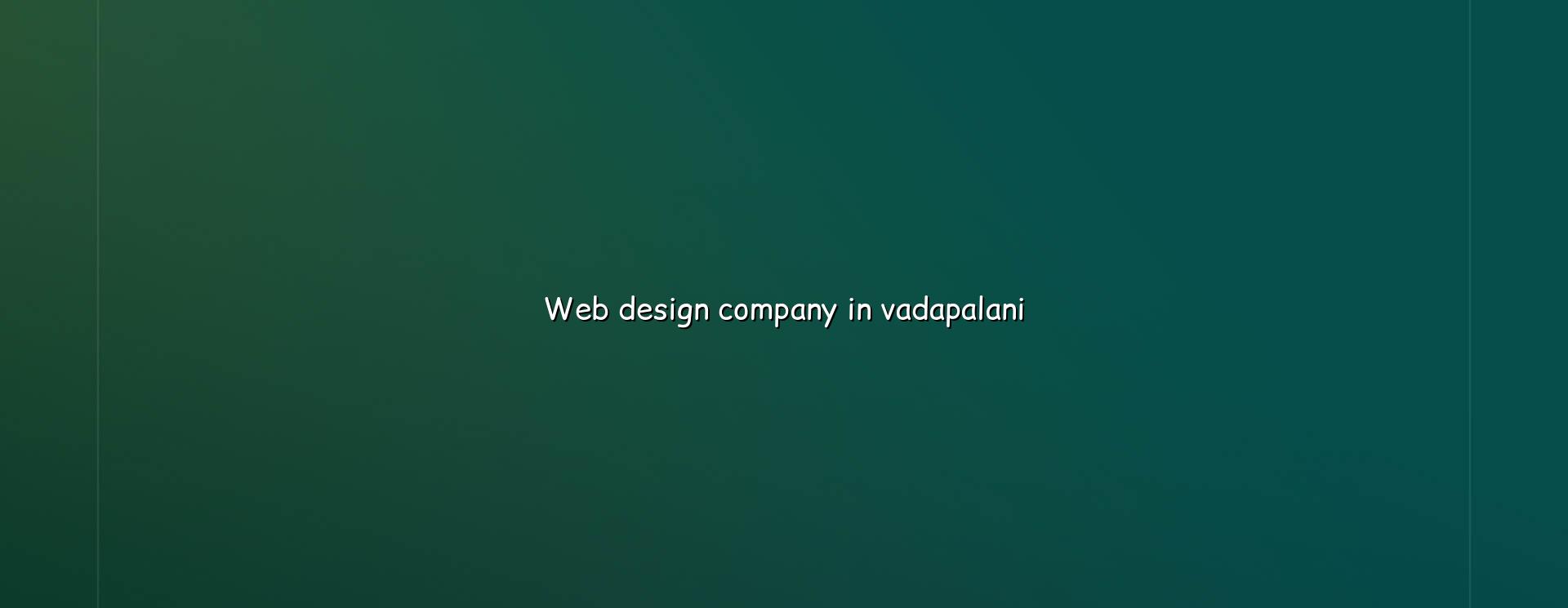 Web Design Company in Vadapalani — WebGLITS