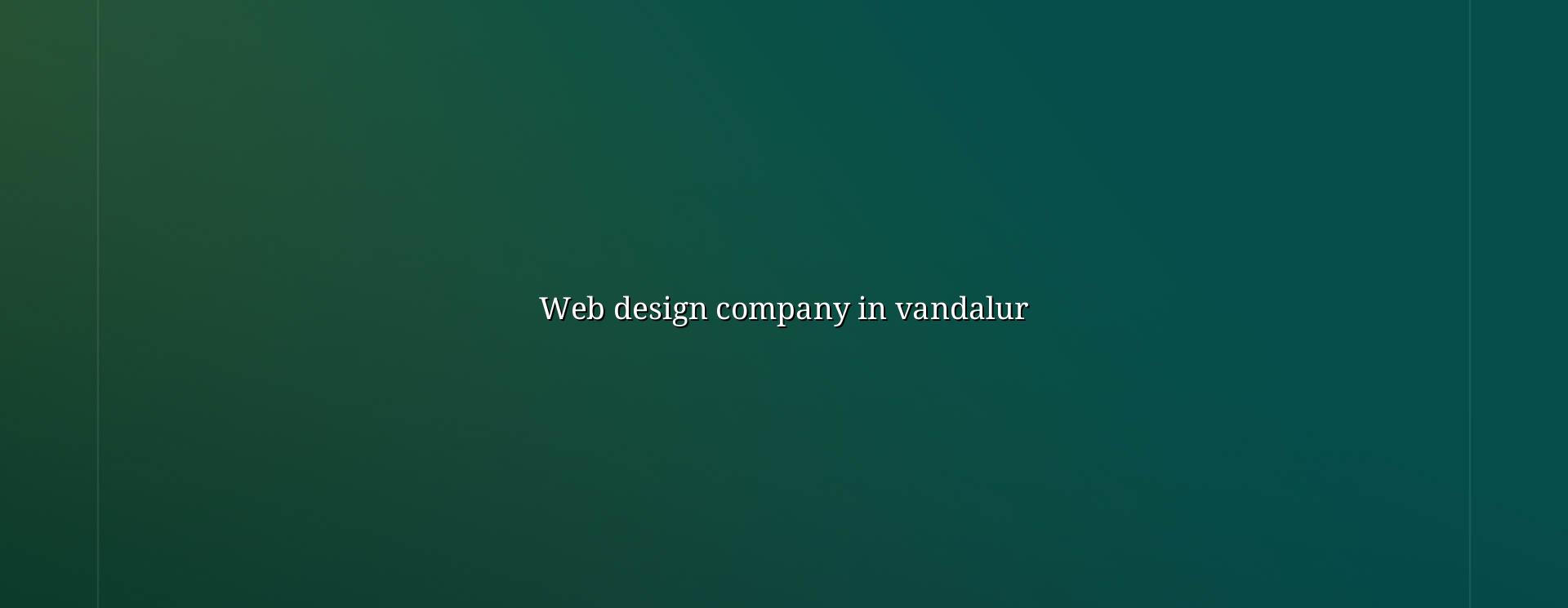 Web Design Company in Vandalur — WebGLITS