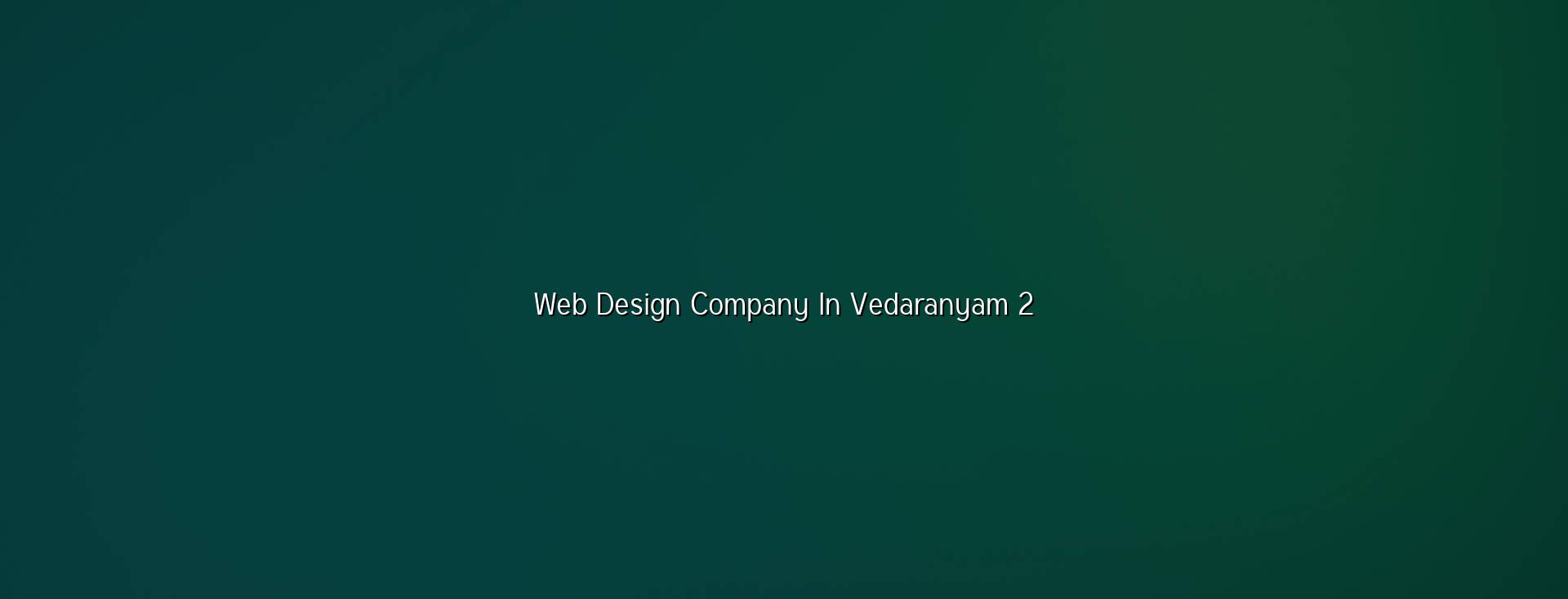 Web design planning for Vedaranyam businesses