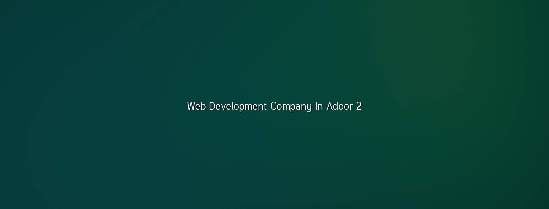 Website planning and development for Adoor businesses