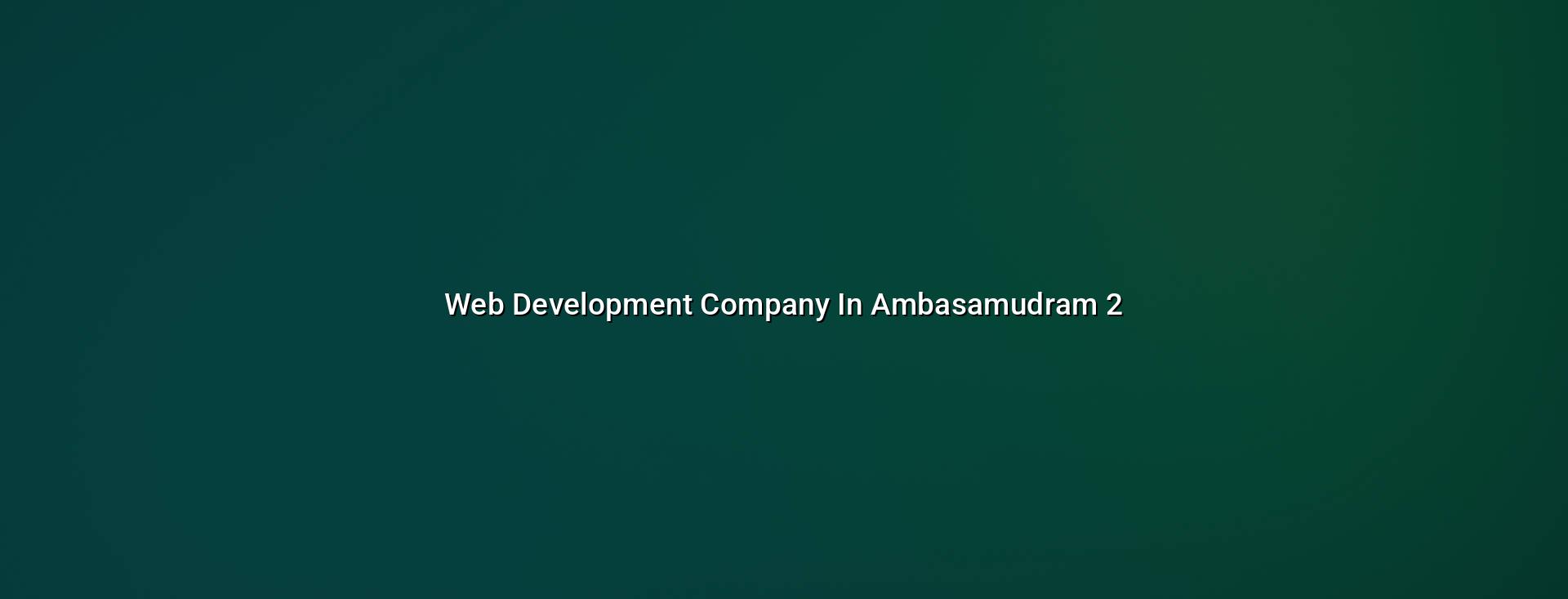 Website planning for Ambasamudram businesses