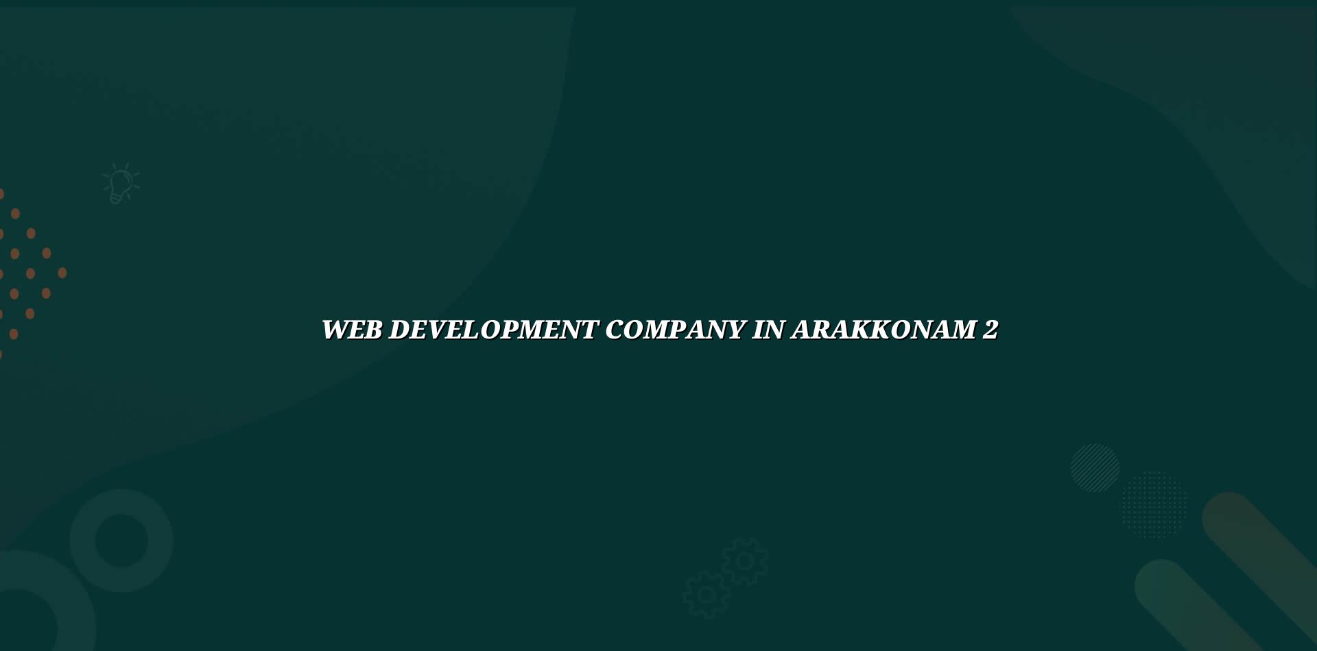 web development planning for Arakkonam businesses