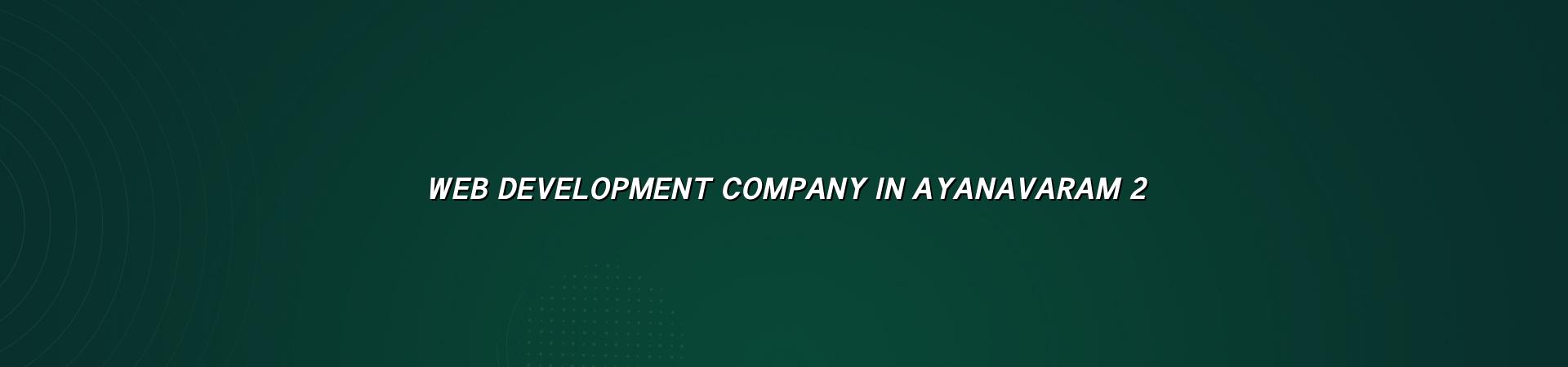 Web development process for Ayanavaram businesses