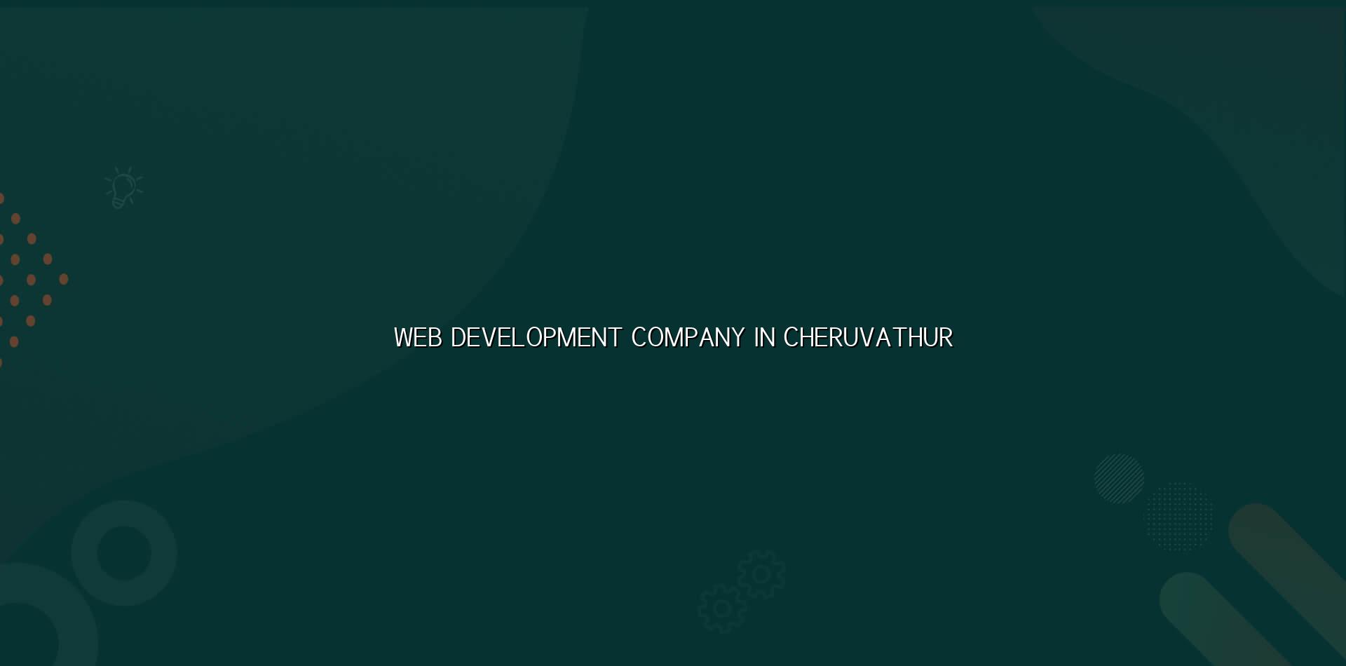 Web development company in Cheruvathur — WebGLITS
