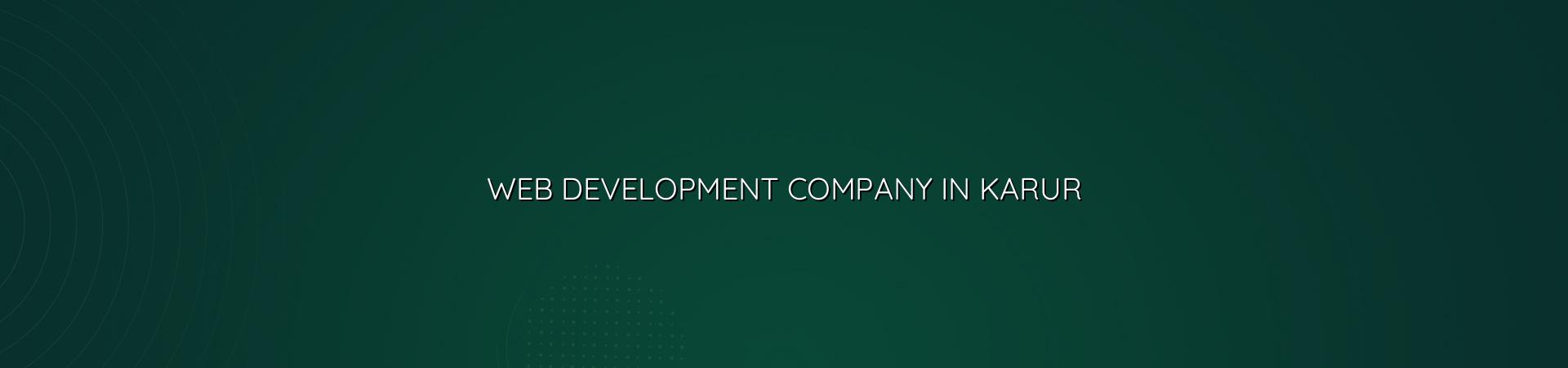 Web Development Company in Karur in Nagercoil — WebGLITS