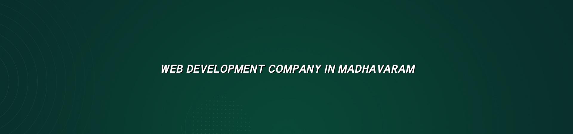 Web Development Company in Madhavaram in Nagercoil — WebGLITS