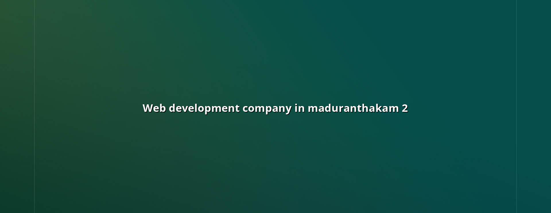 Web development checklist for Maduranthakam businesses