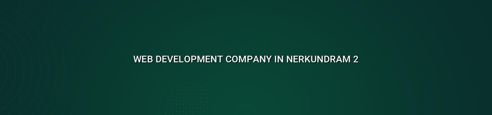 Website planning and development for Nerkundram businesses