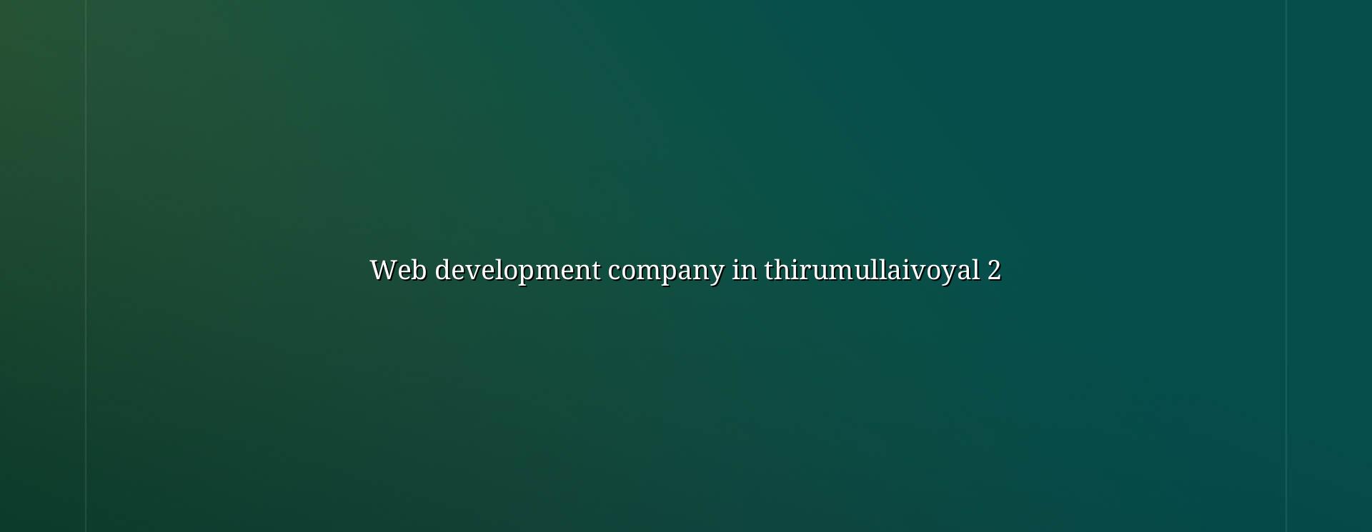 Web development planning and checklist for Thirumullaivoyal businesses