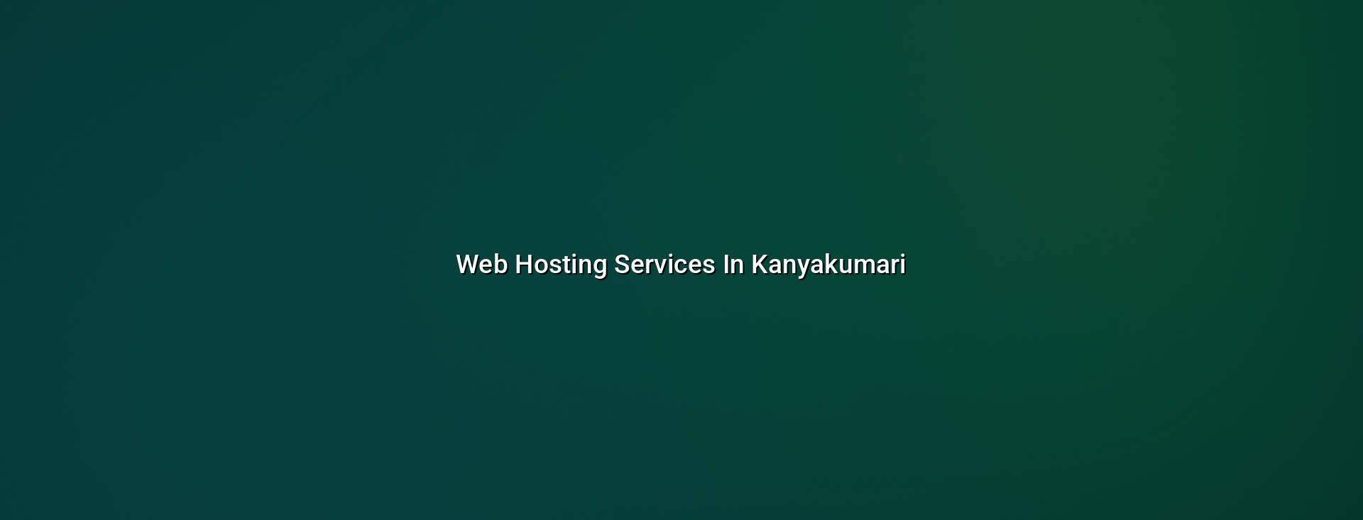 Web hosting services in Kanyakumari — WebGLITS
