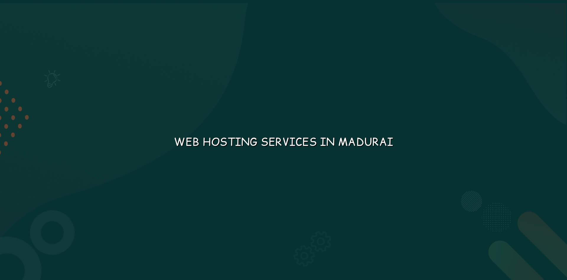 Web hosting services in Madurai — WebGLITS