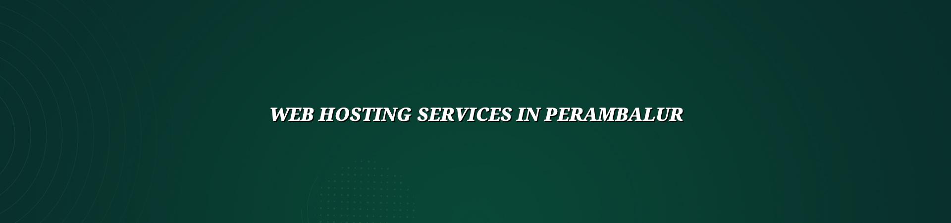 Web hosting services in Perambalur — WebGLITS