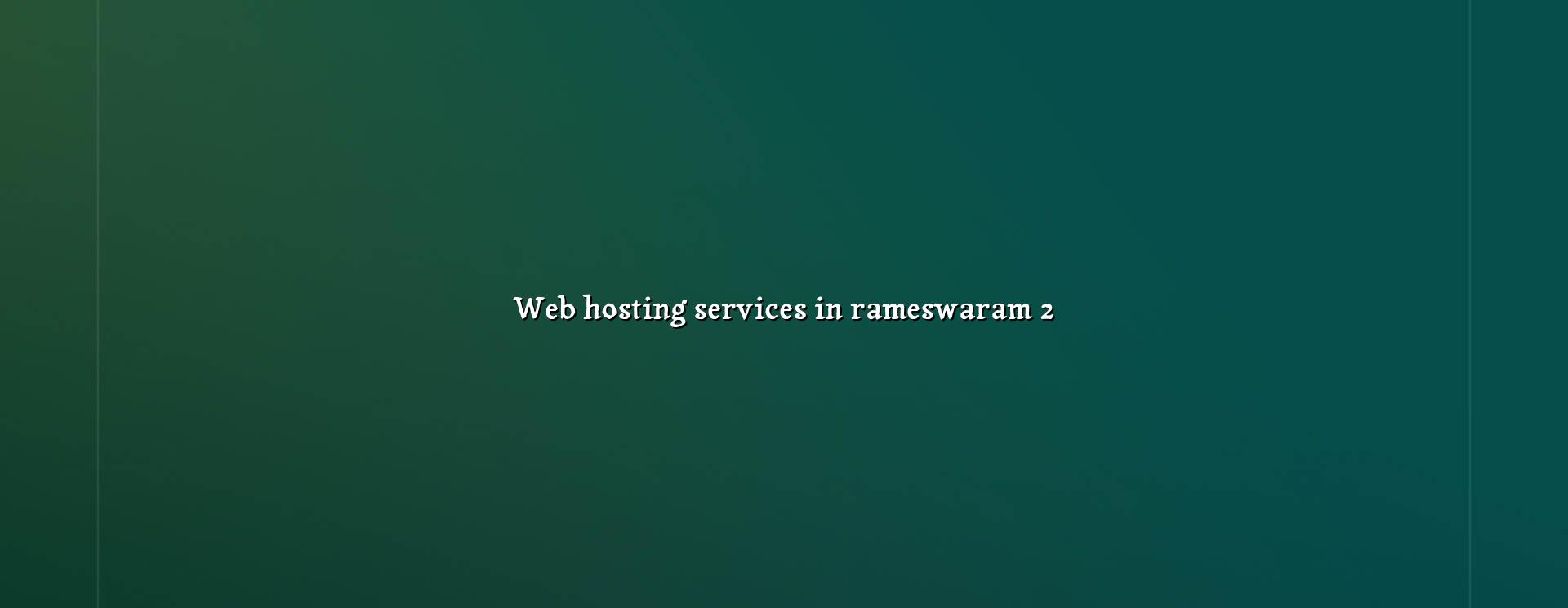 Hosting checklist for websites in Rameswaram