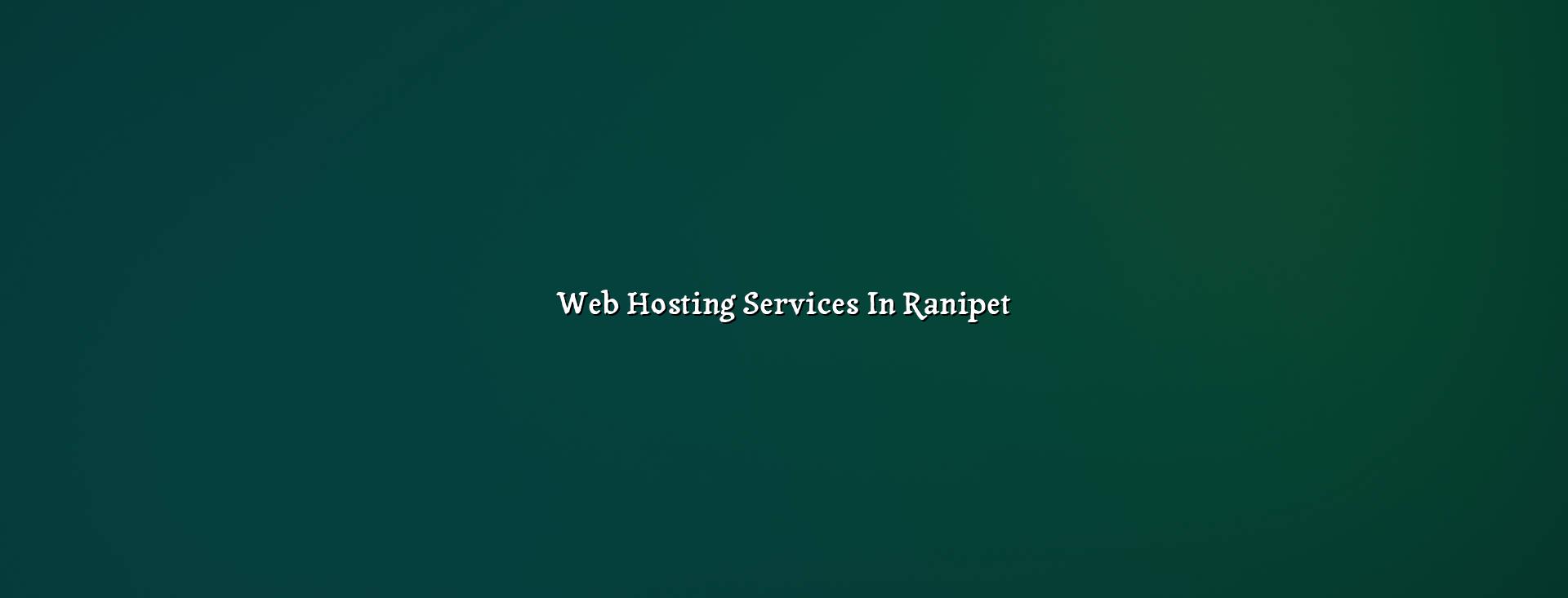 Web hosting services in Ranipet — WebGLITS