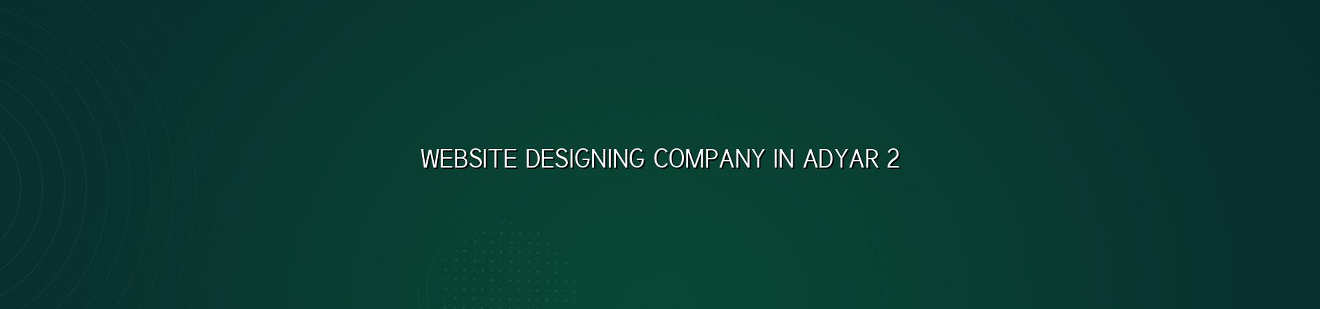 Website design planning for Adyar businesses
