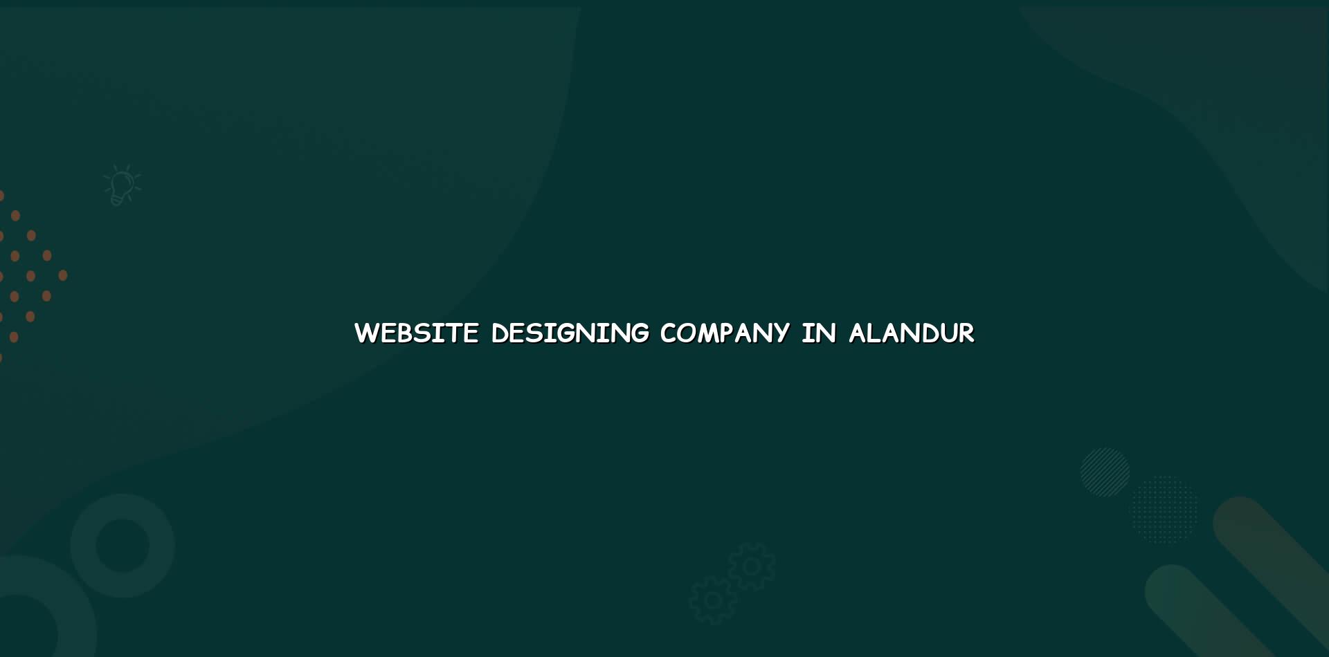 Website designing company in Alandur — WebGLITS