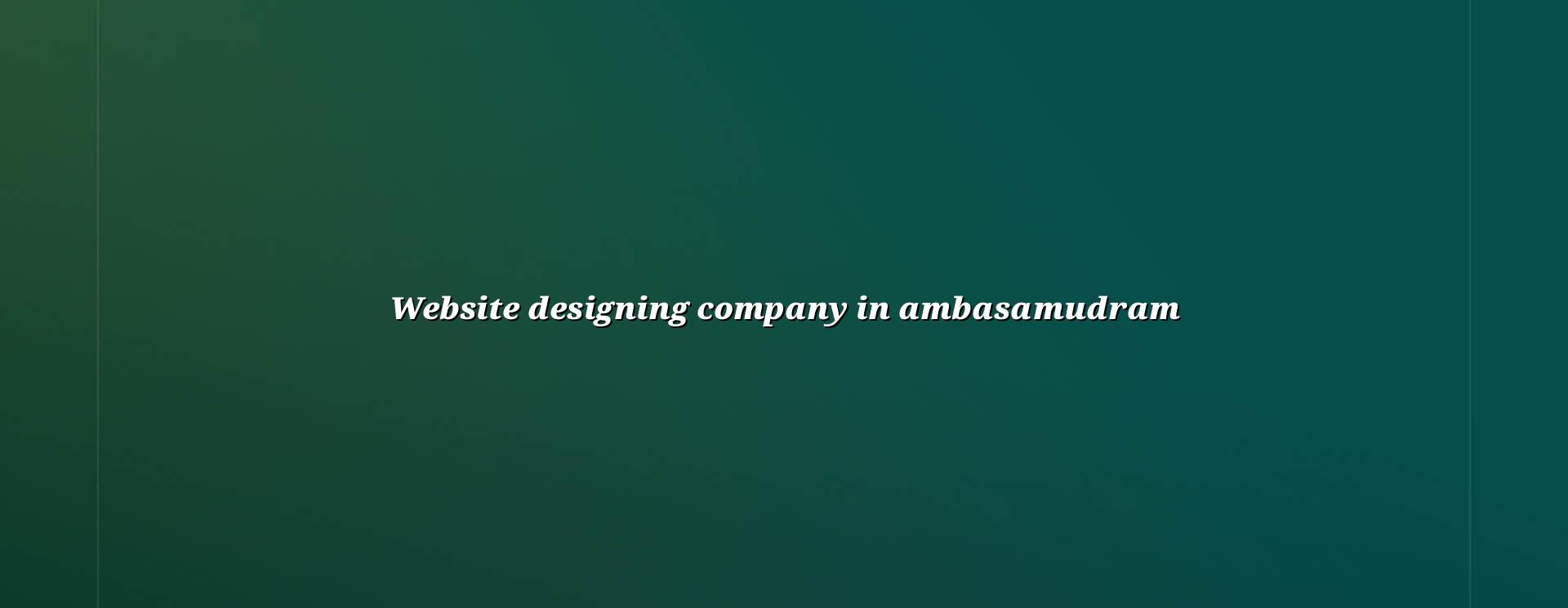 Website Designing Company in Ambasamudram in Nagercoil — WebGLITS