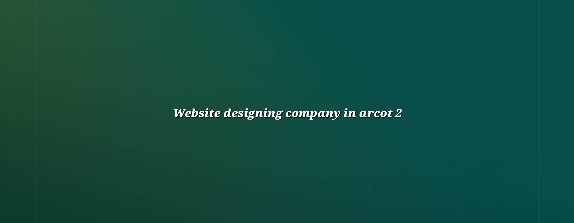 Website designing company in Arcot planning and checklist