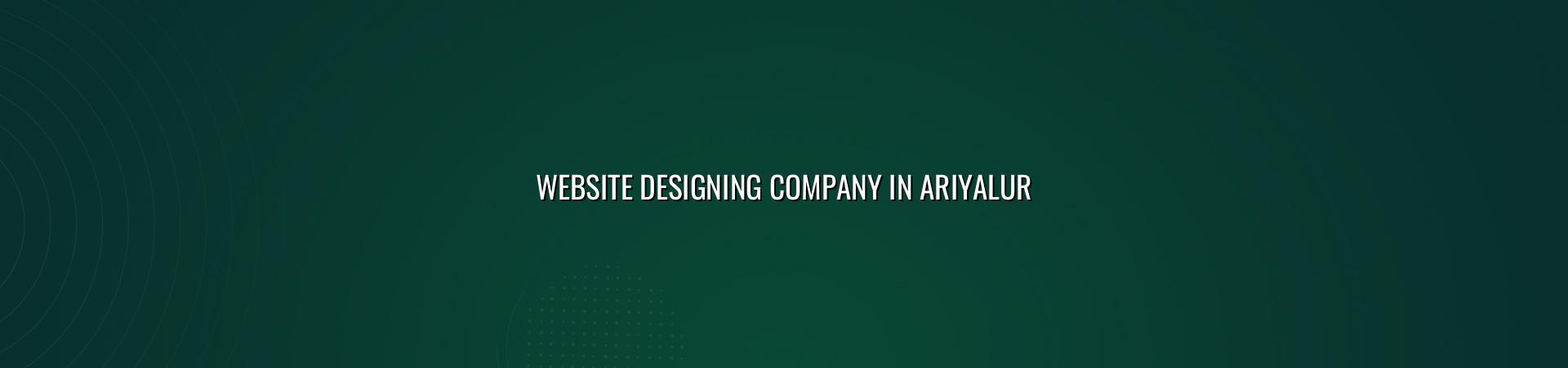 Website Designing Company In Ariyalur in Nagercoil — WebGLITS
