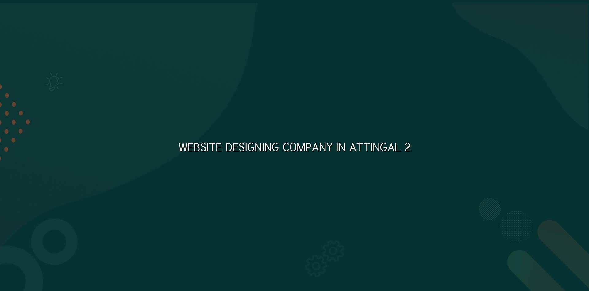 Website designing company in Attingal checklist and planning